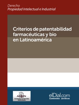 cover image of Criterios de patentabilidad farmacéuticas y bio en Latinoamérica